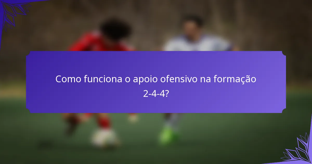 Como funciona o apoio ofensivo na formação 2-4-4?