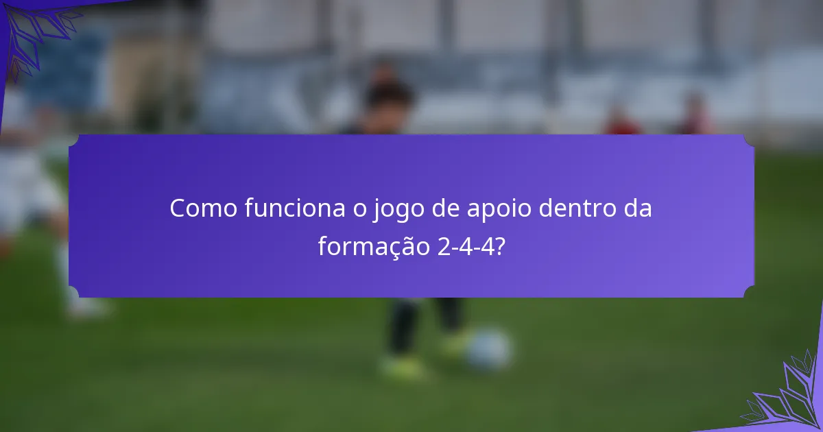 Como funciona o jogo de apoio dentro da formação 2-4-4?