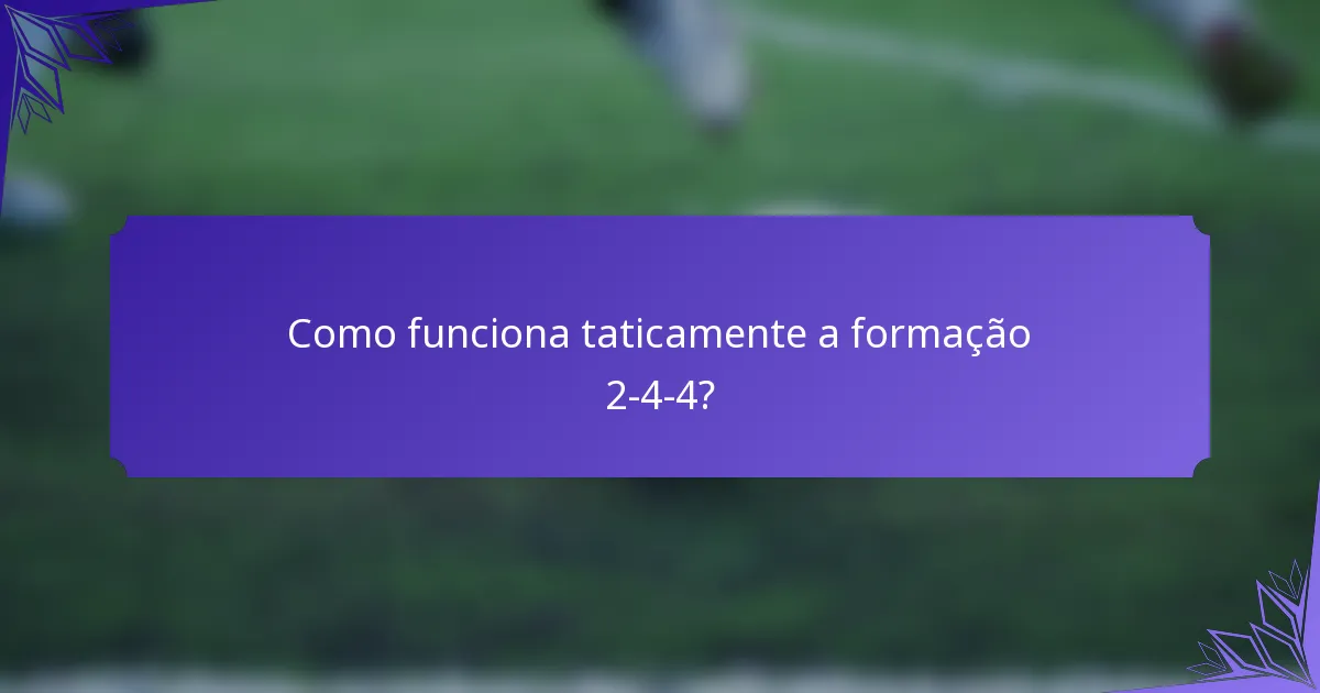Como funciona taticamente a formação 2-4-4?