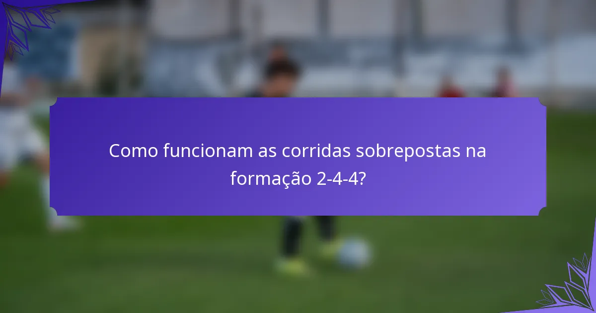 Como funcionam as corridas sobrepostas na formação 2-4-4?